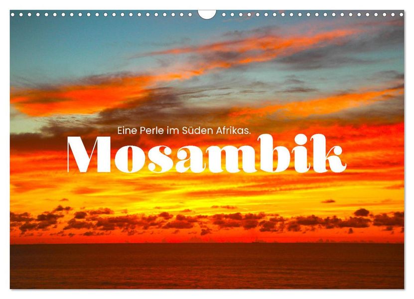 Mosambik - Eine Perle im Süden Afrikas. (Wandkalender 2027 DIN A3 quer) CALVENDO Monatskalender