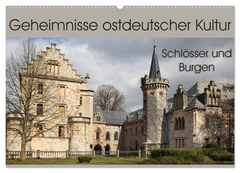 Geheimnisse ostdeutscher Kultur - Schlösser und Burgen (Wandkalender 2027 DIN A2 quer) CALVENDO Monatskalender