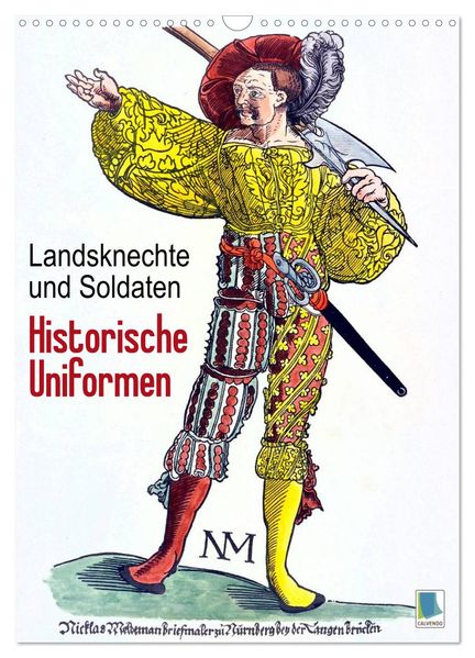 Landsknechte und Soldaten: Historische Uniformen (Wandkalender 2027 DIN A3 hoch) CALVENDO Monatskalender