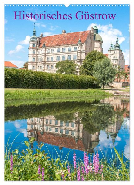 Historisches Güstrow (Wandkalender 2027 DIN A2 hoch) CALVENDO Monatskalender