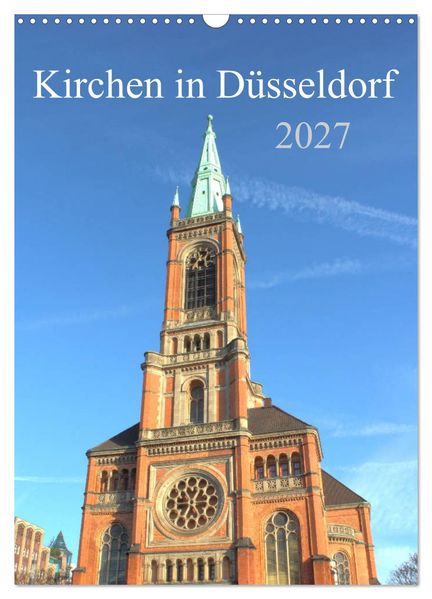 Kirchen in Düsseldorf (Wandkalender 2027 DIN A3 hoch) CALVENDO Monatskalender