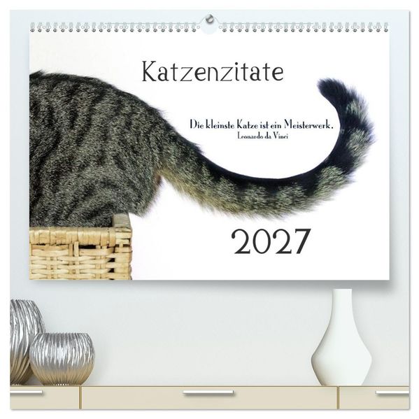 Katzenzitate 2027 (hochwertiger Premium Wandkalender 2027 DIN A2 quer) Kunstdruck in Hochglanz