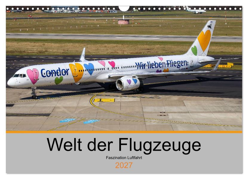 Welt der Flugzeuge - Faszination Luftfahrt 2027 (Wandkalender 2027 DIN A3 quer) CALVENDO Monatskalender