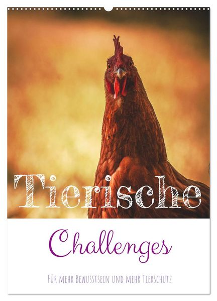 Tierische Challenges: Für mehr Bewusstsein und mehr Tierschutz (Wandkalender 2027 DIN A2 hoch) CALVENDO Monatskalender