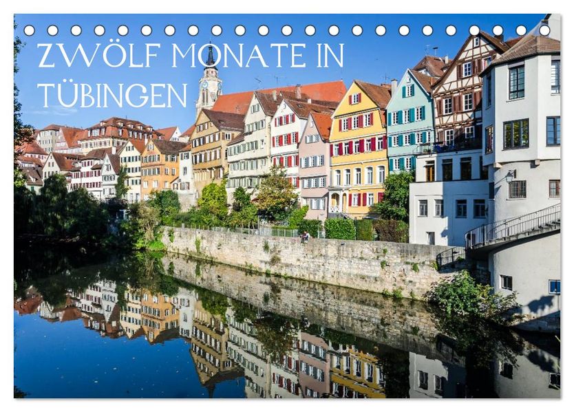 Zwölf Monate in Tübingen (Tischkalender 2027 DIN A5 quer) CALVENDO Monatskalender