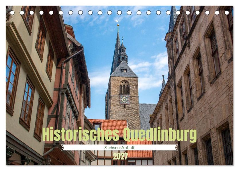 Historisches Quedlinburg - Sachsen-Anhalt (Tischkalender 2027 DIN A5 quer) CALVENDO Monatskalender