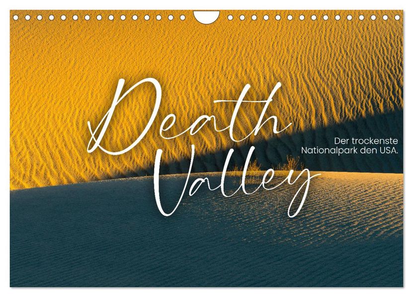 Death Valley - Der trockenste Nationalpark den USA. (Wandkalender 2027 DIN A4 quer) CALVENDO Monatskalender