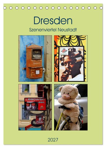 Dresdner Szenenviertel Neustadt (Tischkalender 2027 DIN A5 hoch) CALVENDO Monatskalender