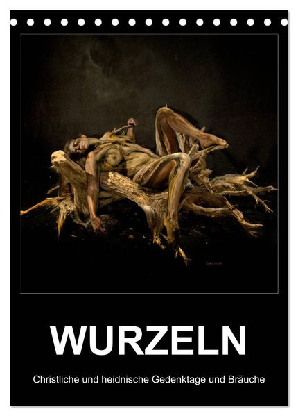 WURZELN Christliche und heidnische Gedenktage und Bräuche (Tischkalender 2027 DIN A5 hoch) CALVENDO Monatskalender
