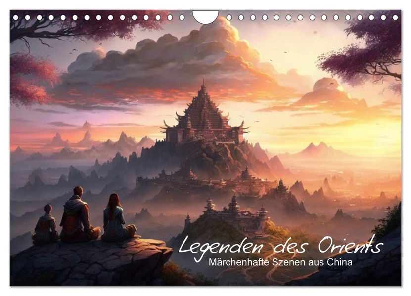 Legenden des Orients Märchenhafte Szenen aus China (Wandkalender 2027 DIN A4 quer) CALVENDO Monatskalender