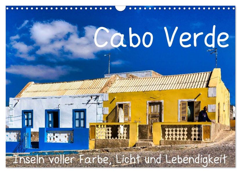 Cabo Verde - Inseln voller Farbe Licht und Lebendigkeit (Wandkalender 2027 DIN A3 quer) CALVENDO Monatskalender