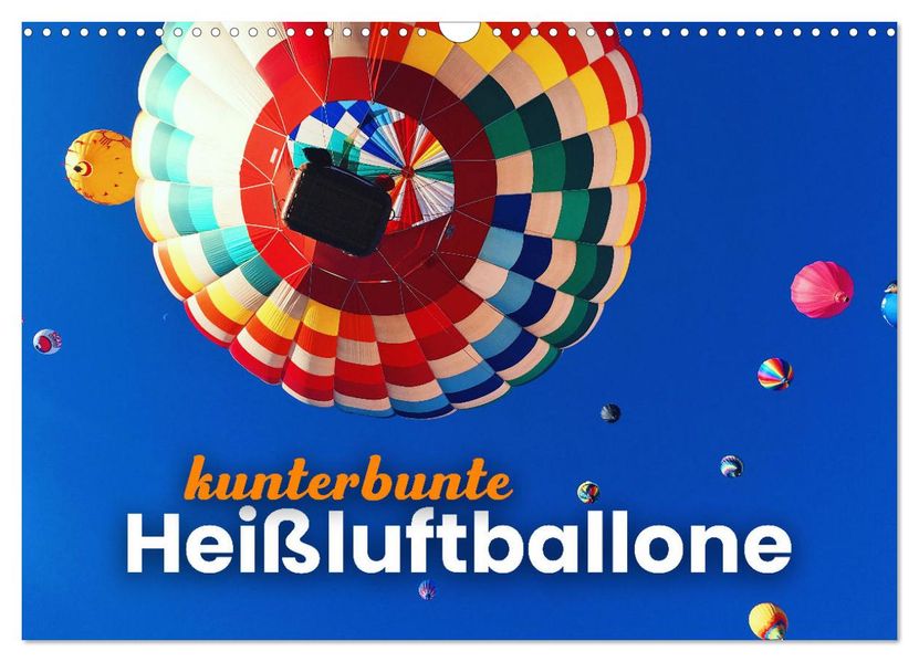 Kunterbunte Heißluftballone (Wandkalender 2027 DIN A3 quer) CALVENDO Monatskalender