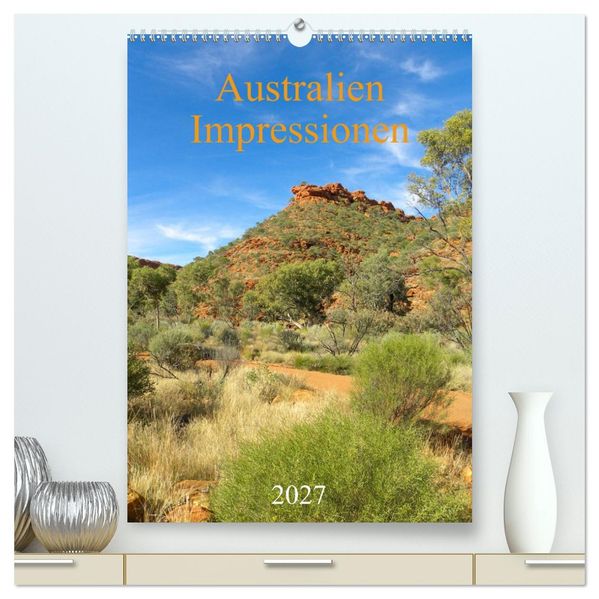 Australien - Impressionen (hochwertiger Premium Wandkalender 2027 DIN A2 hoch) Kunstdruck in Hochglanz