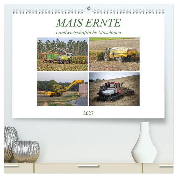 MAIS ERNTE (hochwertiger Premium Wandkalender 2027 DIN A2 quer) Kunstdruck in Hochglanz