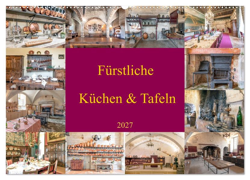 Fürstliche Küchen und Tafeln (Wandkalender 2027 DIN A2 quer) CALVENDO Monatskalender