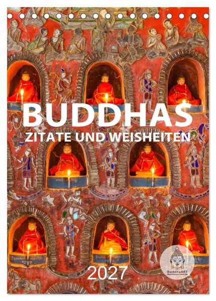 Buddhas Zitate und Weisheiten (Tischkalender 2027 DIN A5 hoch) CALVENDO Monatskalender