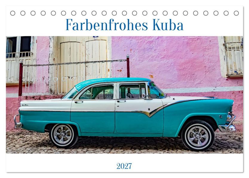 Farbenfrohes Kuba (Tischkalender 2027 DIN A5 quer) CALVENDO Monatskalender