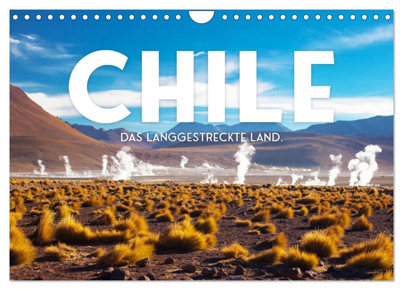 Chile - Das langgestreckte Land. (Wandkalender 2027 DIN A4 quer) CALVENDO Monatskalender