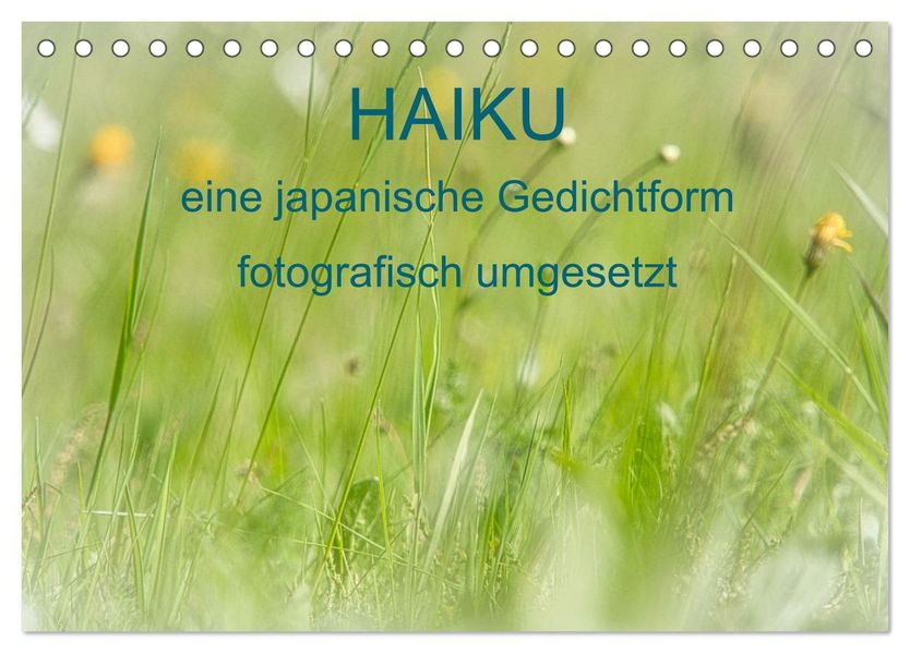 HAIKU eine fotografische Interpretation (Tischkalender 2027 DIN A5 quer) CALVENDO Monatskalender