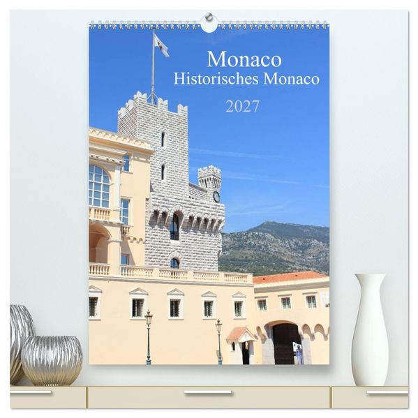 Monaco - Historisches Monaco (hochwertiger Premium Wandkalender 2027 DIN A2 hoch) Kunstdruck in Hochglanz
