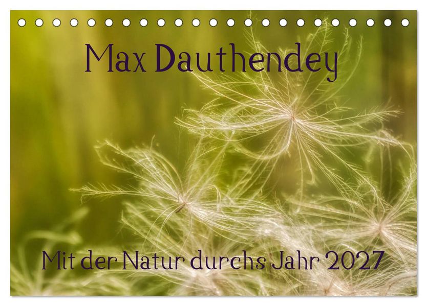 Max Dauthendey - Mit der Natur durchs Jahr (Tischkalender 2027 DIN A5 quer) CALVENDO Monatskalender
