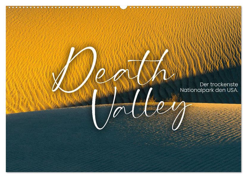 Death Valley - Der trockenste Nationalpark den USA. (Wandkalender 2027 DIN A2 quer) CALVENDO Monatskalender