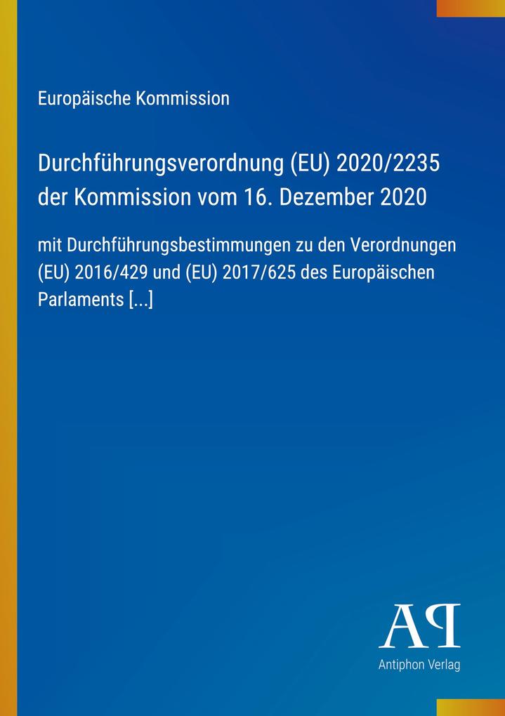 Durchführungsverordnung (EU) 2020/2235 der Kommission vom 16. Dezember 2020