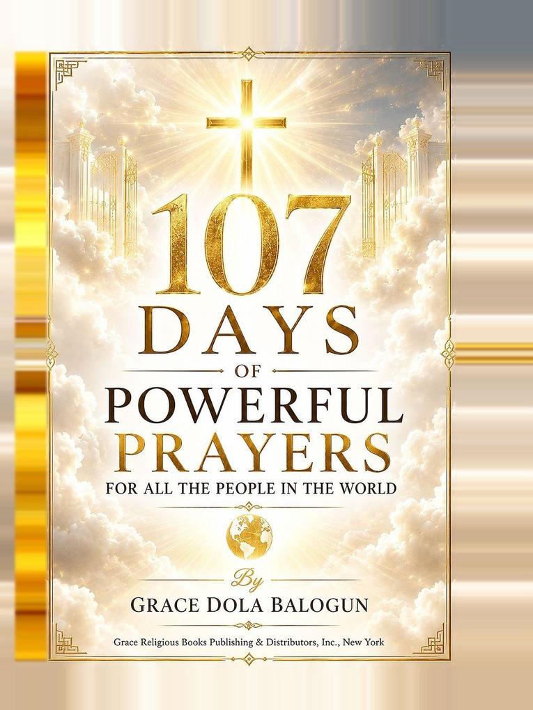 107 Days Of Powerful Prayers for All the People in the World