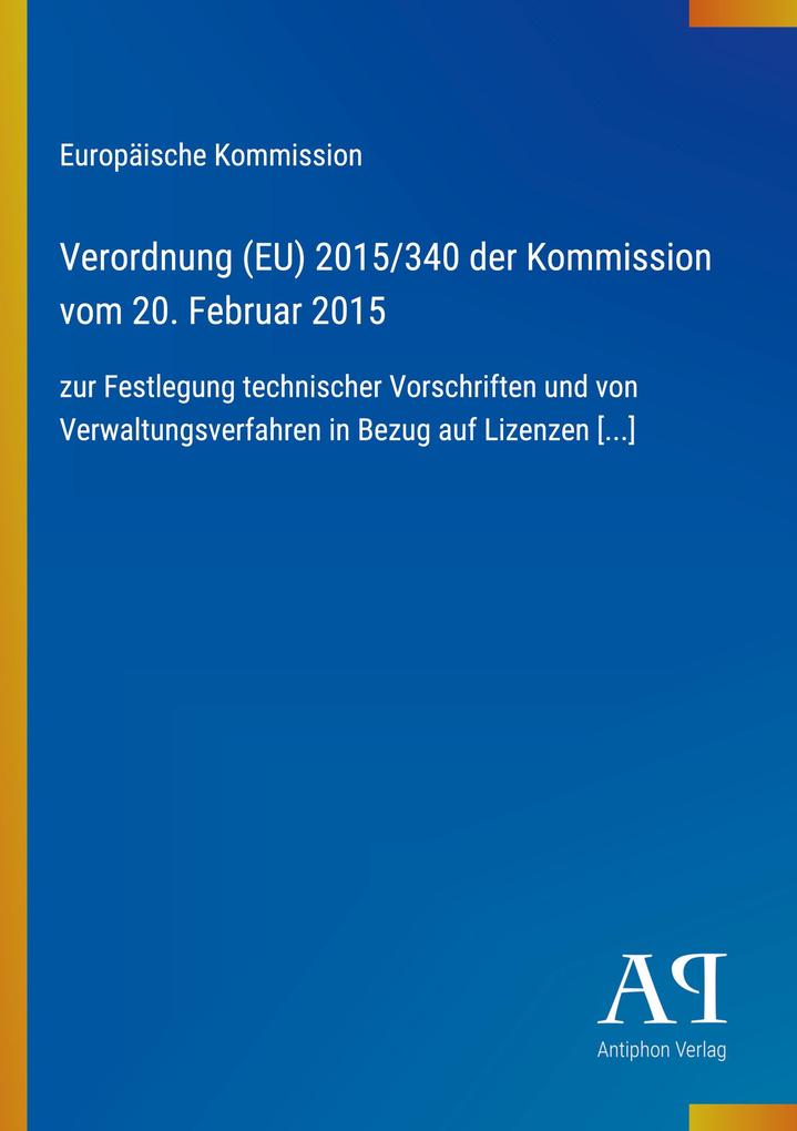 Verordnung (EU) 2015/340 der Kommission vom 20. Februar 2015