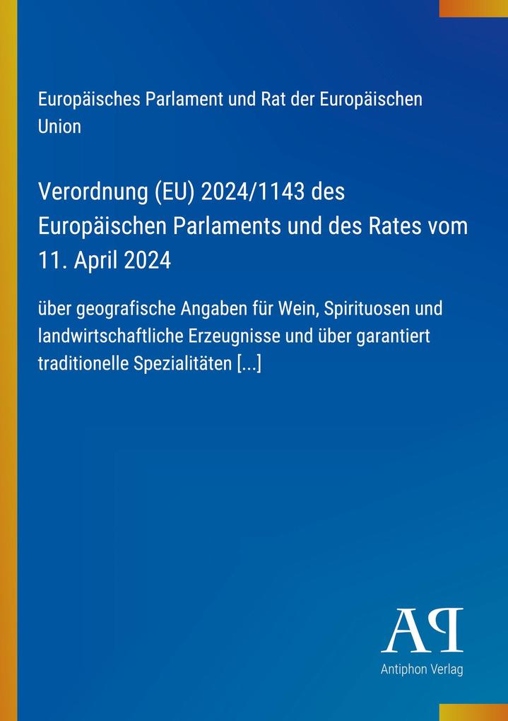 Verordnung (EU) 2024/1143 des Europäischen Parlaments und des Rates vom 11. April 2024