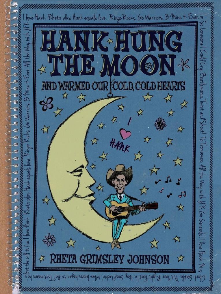Hank Hung the Moon and Warmed Our Cold Cold Hearts