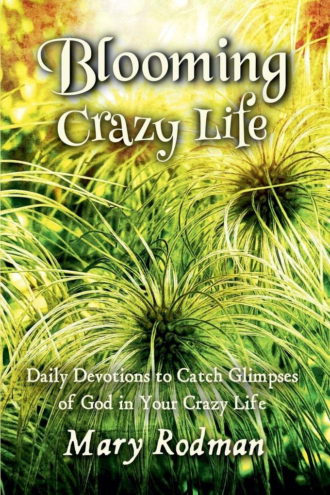Blooming Crazy Life