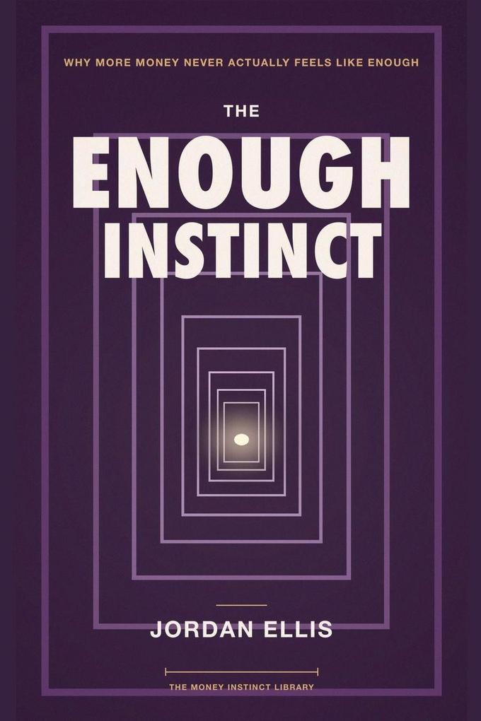 The Enough Instinct