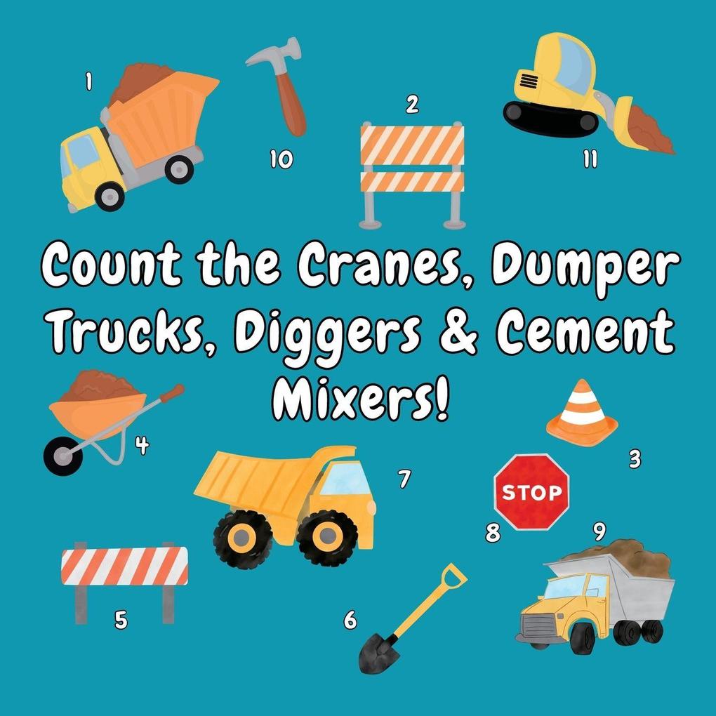 Count the Cranes Dumper Trucks Diggers & Cement Mixers!