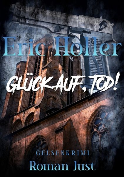 Eric Holler: Glück Auf Tod