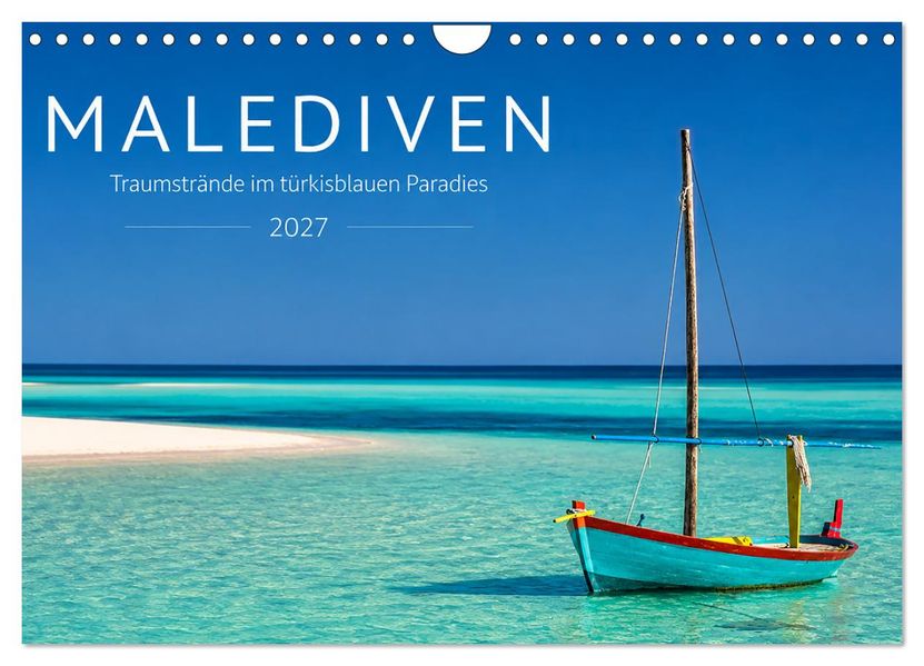 Malediven - Traumstrände im türkisblauen Paradies (Wandkalender 2027 DIN A4 quer) CALVENDO Monatskalender