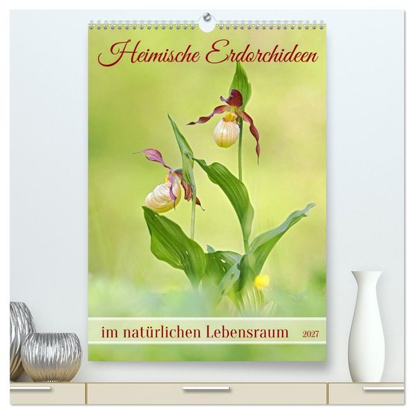 Heimische Erdorchideen im natürlichen Lebensraum (hochwertiger Premium Wandkalender 2027 DIN A2 hoch) Kunstdruck in Hochglanz