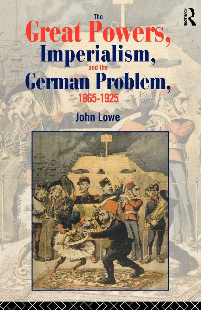 The Great Powers Imperialism and the German Problem 1865-1925