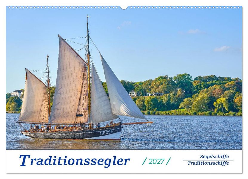 Traditionssegler Segelschiffe Traditionsschiffe (Wandkalender 2027 DIN A2 quer) CALVENDO Monatskalender