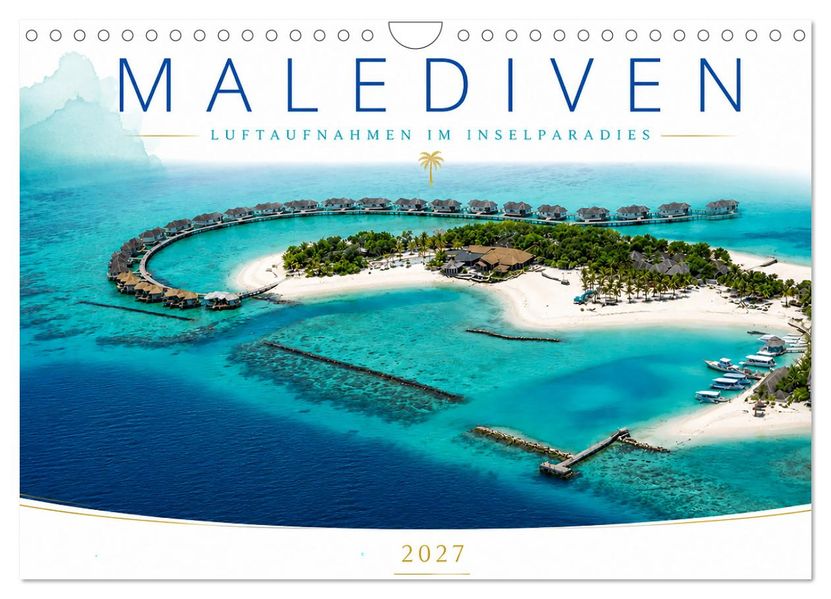 Malediven - Luftaufnahmen im Inselparadies (Wandkalender 2027 DIN A4 quer) CALVENDO Monatskalender