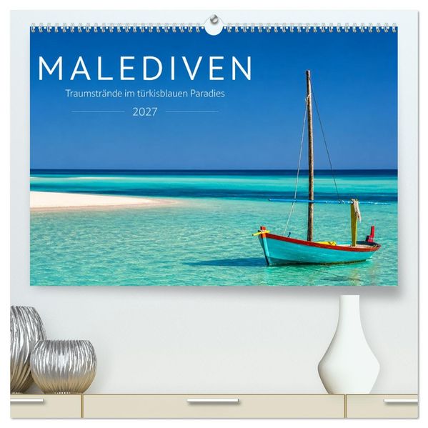 Malediven - Traumstrände im türkisblauen Paradies (hochwertiger Premium Wandkalender 2027 DIN A2 quer) Kunstdruck in Hochglanz