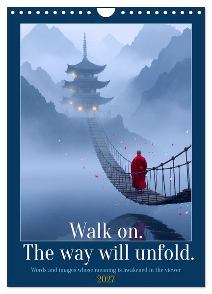 Walk on. The way will unfold. (Wall Calendar 2027 DIN A4 portrait) CALVENDO 12 Month Wall Calendar