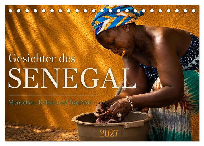 Gesichter des Senegal - Menschen Kultur und Tradition (Tischkalender 2027 DIN A5 quer) CALVENDO Monatskalender