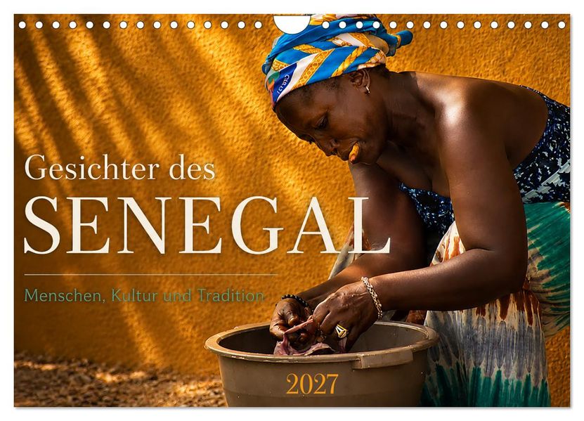 Gesichter des Senegal - Menschen Kultur und Tradition (Wandkalender 2027 DIN A4 quer) CALVENDO Monatskalender