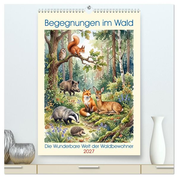 Begegnungen im Wald (hochwertiger Premium Wandkalender 2027 DIN A2 hoch) Kunstdruck in Hochglanz