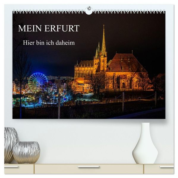 Mein Erfurt - Hier bin ch zu Hause (hochwertiger Premium Wandkalender 2027 DIN A2 quer) Kunstdruck in Hochglanz
