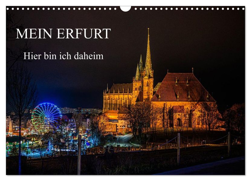 Mein Erfurt - Hier bin ch zu Hause (Wandkalender 2027 DIN A3 quer) CALVENDO Monatskalender