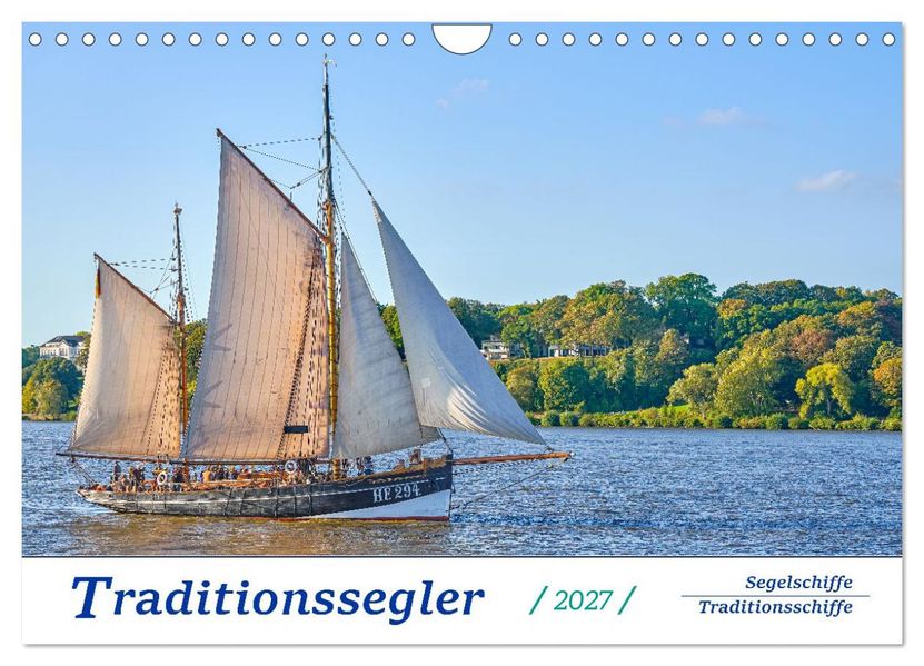 Traditionssegler Segelschiffe Traditionsschiffe (Wandkalender 2027 DIN A4 quer) CALVENDO Monatskalender