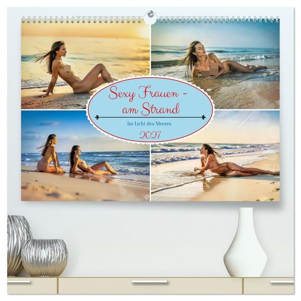 Sexy Frauen - am Strand (hochwertiger Premium Wandkalender 2027 DIN A2 quer) Kunstdruck in Hochglanz