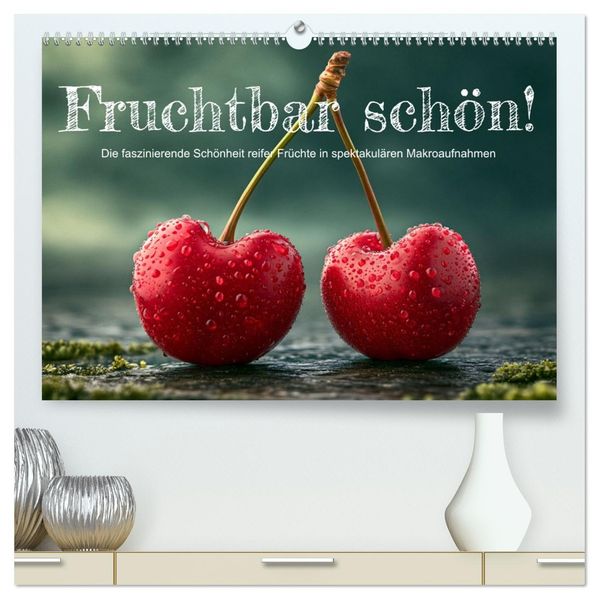 Fruchtbar schön! (hochwertiger Premium Wandkalender 2027 DIN A2 quer) Kunstdruck in Hochglanz